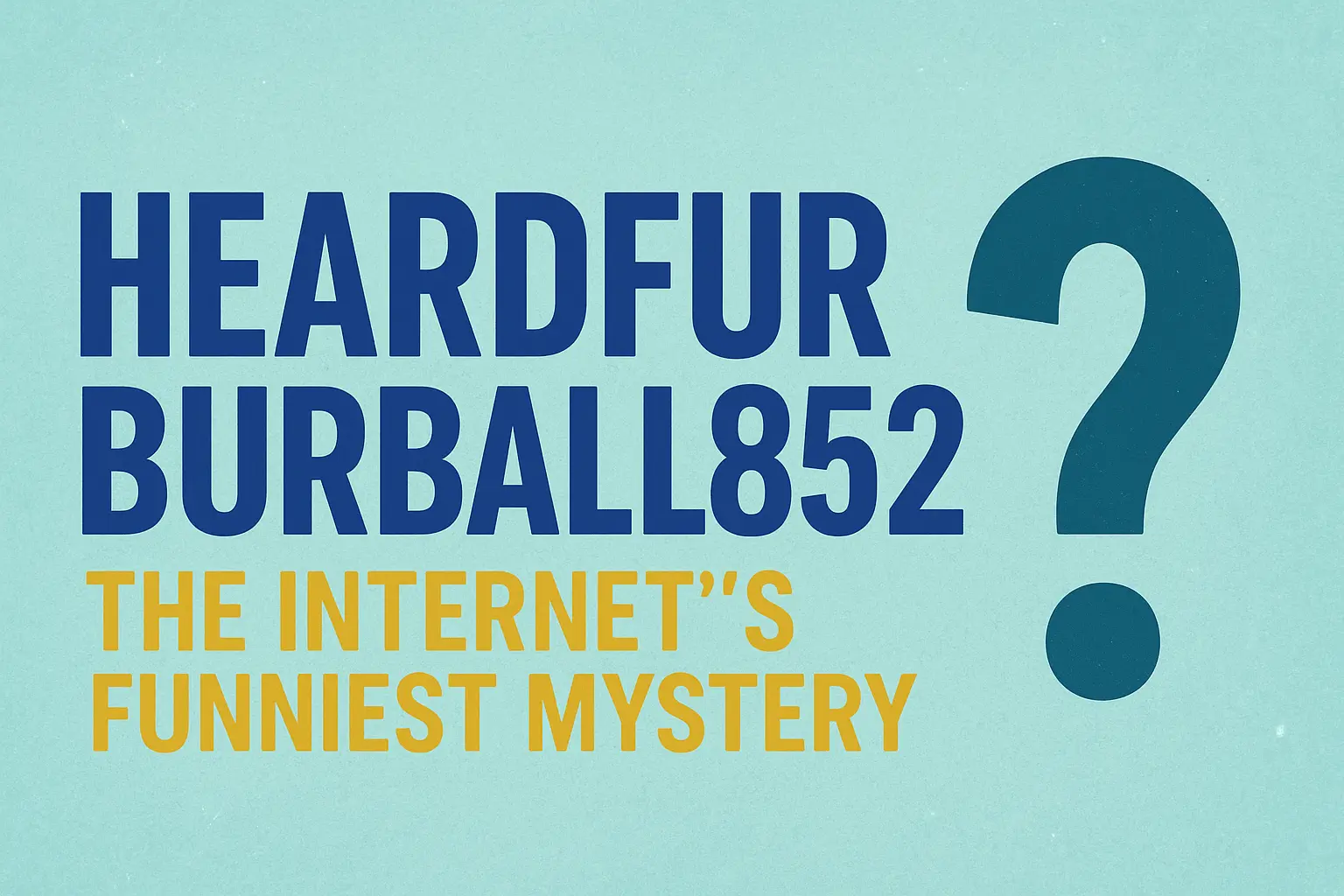 Heardfurball852